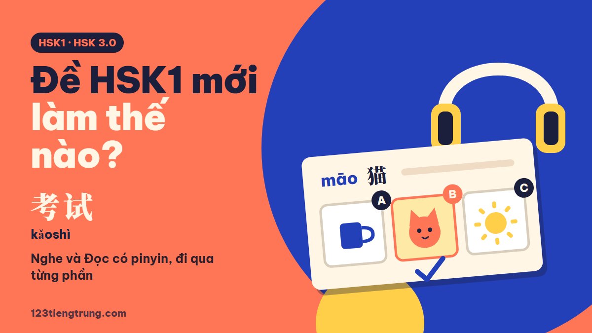 Đề thi HSK1 mới theo HSK 3.0: 40 câu, 8 phần, làm thế nào