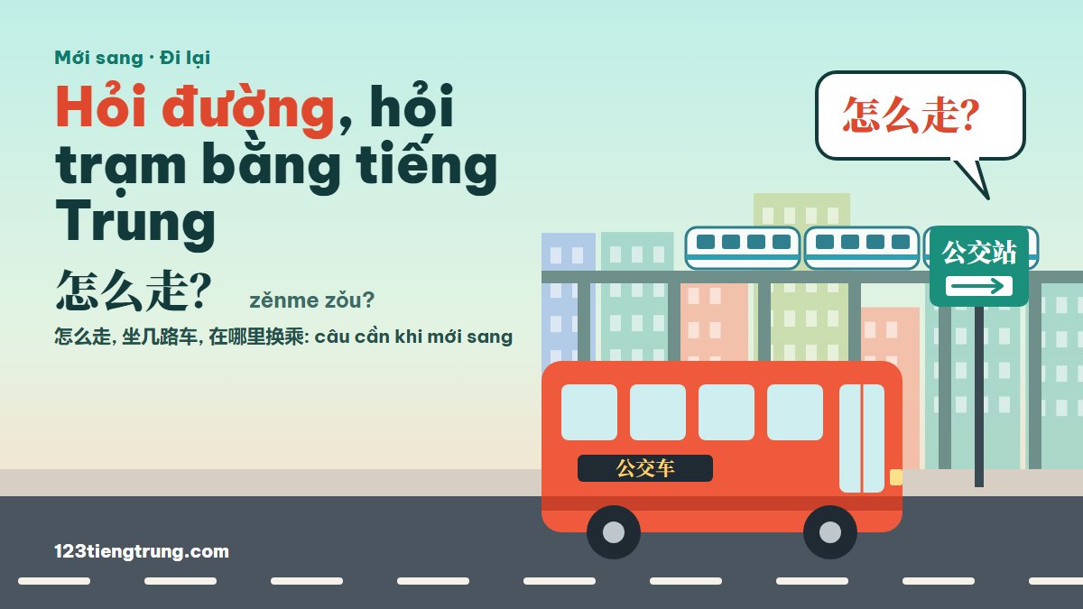 Hỏi đường tiếng Trung: hỏi trạm, đi xe buýt, tàu điện ngầm